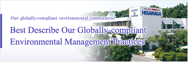 Safe, Secure and Trustworthy Best Describe Our Globally-compliant Environmental Management Practices